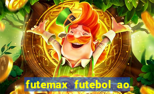 futemax futebol ao vivo atualizado